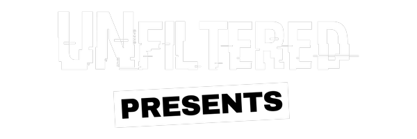 Unfiltered Presents
